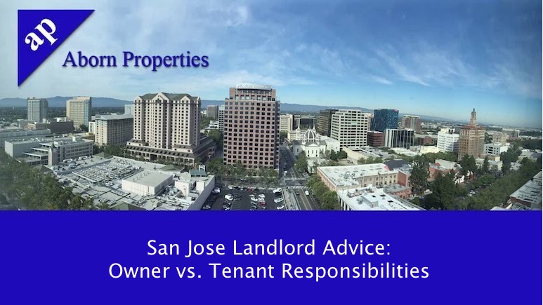 San Jose Landlord Advice: Owner vs. Tenant Responsibilities