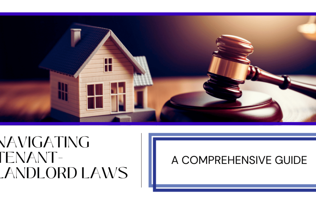 Navigating Tenant-Landlord Laws in California: A Comprehensive Guide