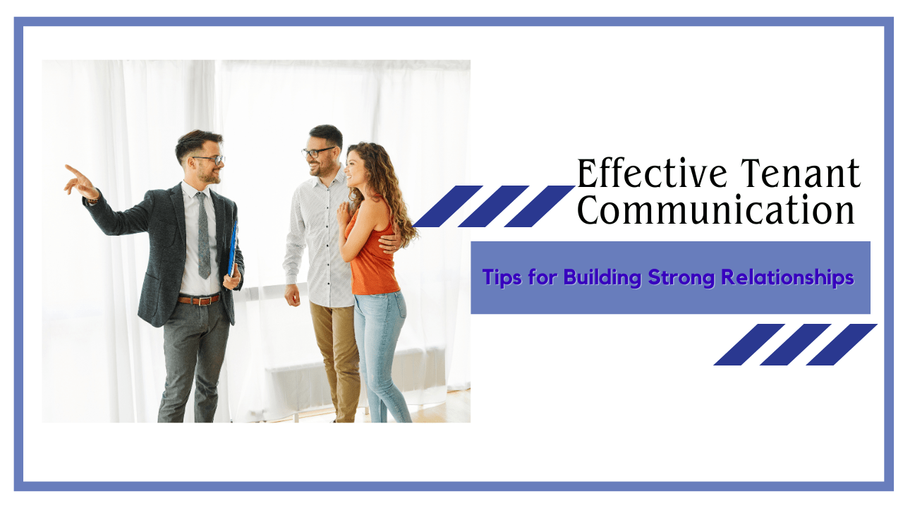 Effective Tenant Communication: Tips for Building Strong Relationships